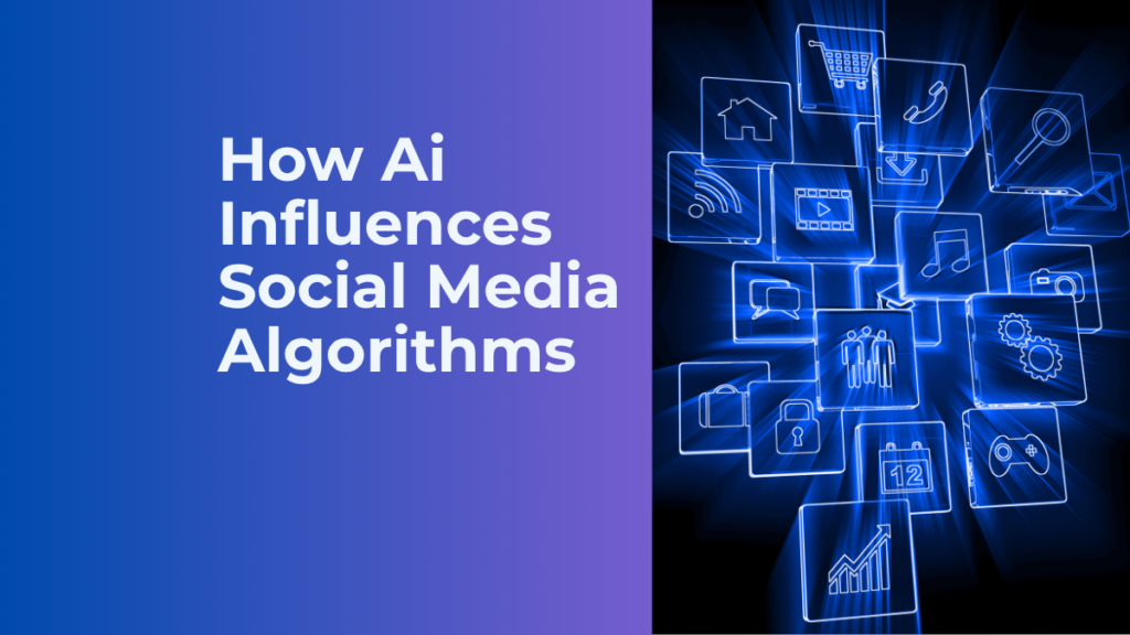 How Does AI Influence Social Media Algorithms?