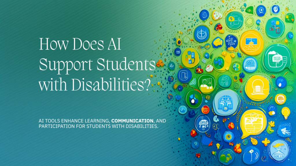 How Does AI Support Students with Disabilities?