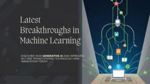 What Are the Latest Breakthroughs in Machine Learning?